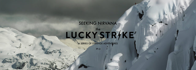 SEEKING NIRVANA - PT. 3: THE LUCKY STRIKE